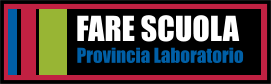 FARE SCUOLA Provincia Laboratorio