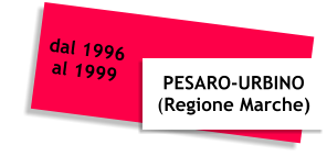 PESARO-URBINO  (Regione Marche)   dal 1996 al 1999