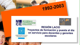 1992-2003 REGIÓN LACIO Proyectos de formación y puesta al día en servicio para docentes y gerentes escolares