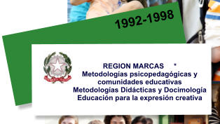 1992-1998 REGION MARCAS     * Metodologías psicopedagógicas y comunidades educativas Metodologías Didácticas y Docimología Educación para la expresión creativa